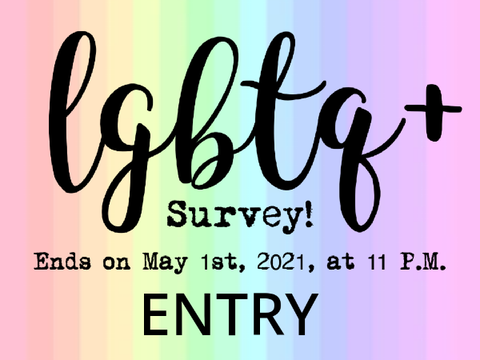 (entry) !NEW! LGBTQ+ Survey! (I changed the long name!) 