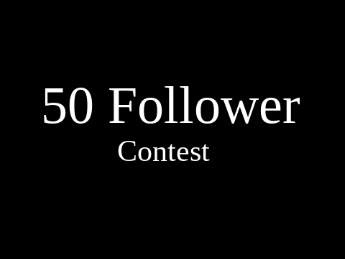 50 Followers contest!