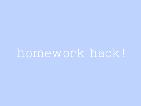 homework hackkkkk // filler project