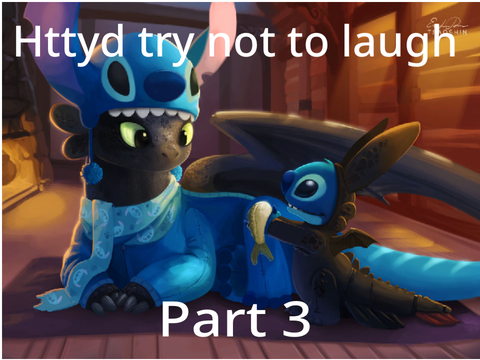 Httyd try not to laugh part 3