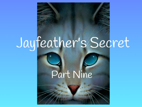 Jayfeather's Secret: Chapter Nine