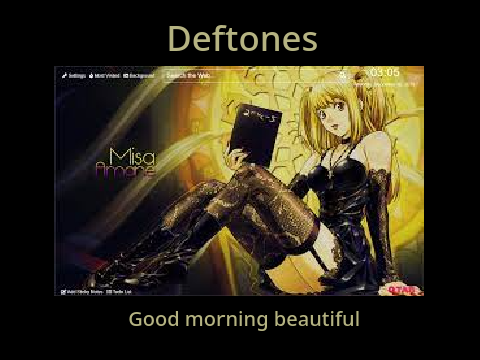 Good morning beautiful-deftones