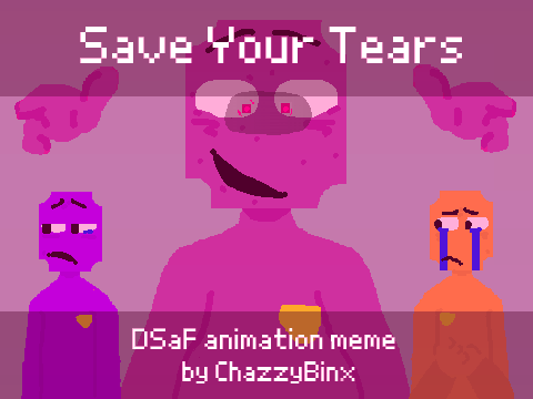 Save Your Tears || MEME || Ft. DSaF