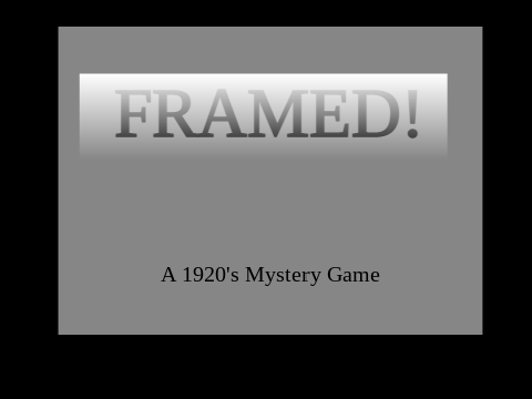 FRAMED! A 1920's Mystery Interactive