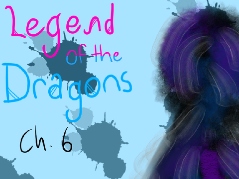 Ch 6 ~ Legend of the Dragons