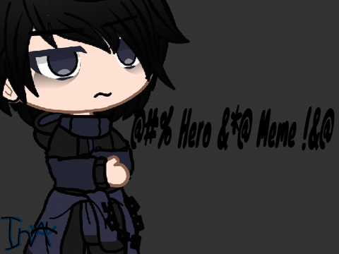 @#% Hero &*@ Meme !&@