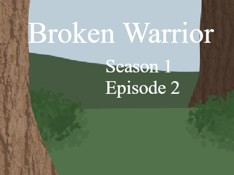 Broken Warrior S1 Ep2