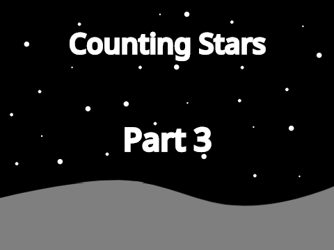 Counting Stars | Part 3