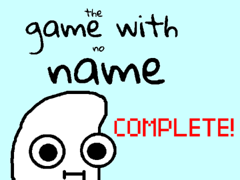 The Game with a Name [COMPLETE]