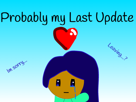 Probably My Last Update.