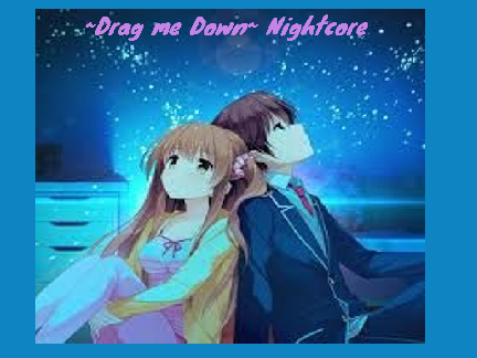 nightcore~drag me down~ switching vocals remix-2