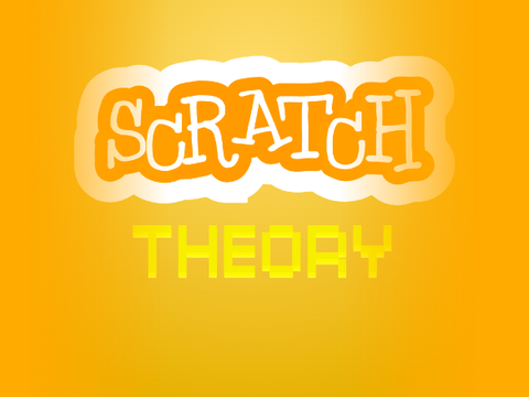 Scratch Theory is BACK! (Slightly updated intro)