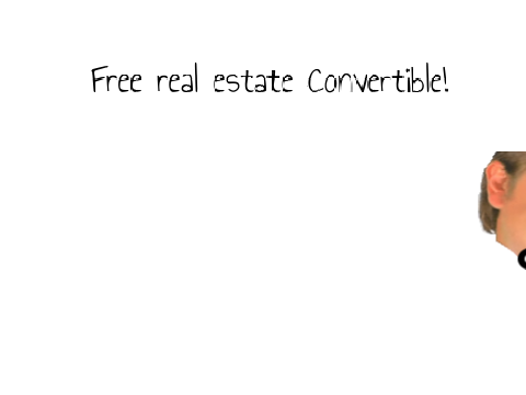 Its free real estate convertible