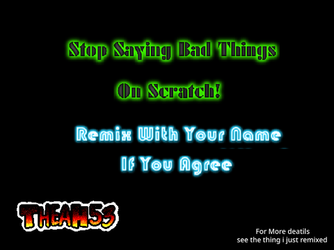 Stop saying Bad things on SCRATCH!!!