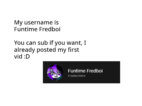 I have a YT now :)