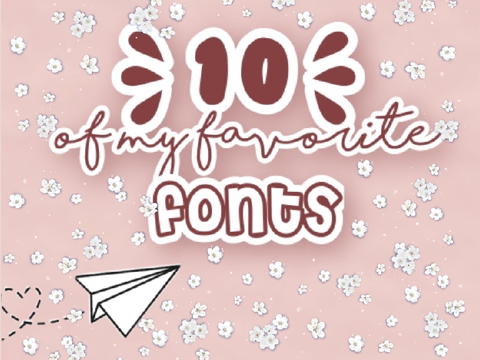 ❀ 10 of my favorite fonts!