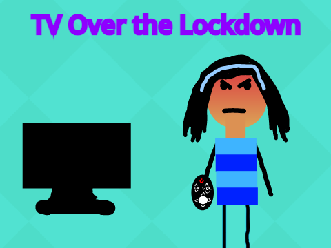 TV Over the Lockdown