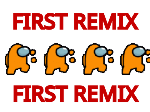 FIRST REMIX
