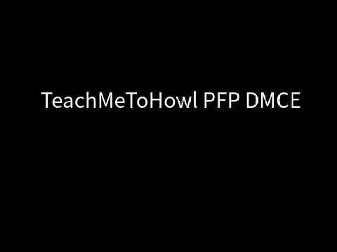 TeachMeToHowl Pfp DMCE