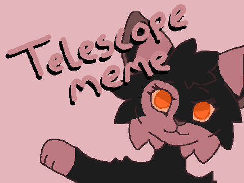 ❤ Telescope Meme ❤ 