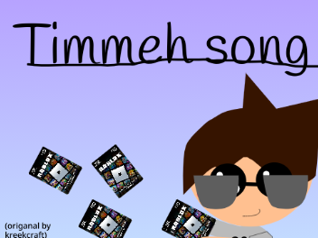 the timmeh song