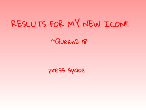 RESULTS FOR MY NEW ICON!!!!