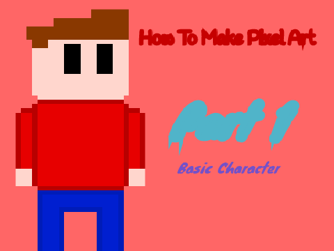 How to Make Pixel Art Part 1