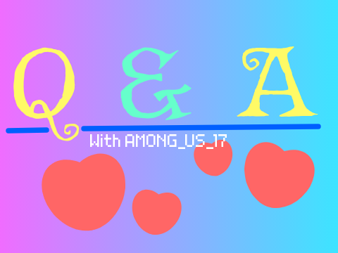 Q&A|||Question&Answers!!