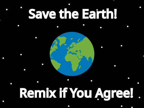 Save Earth! Remix If you Agree! remix