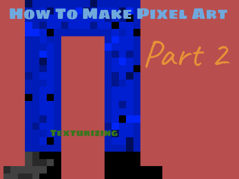 How to Make Pixel Art Part 2