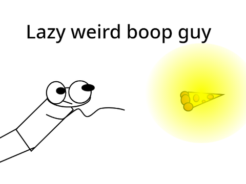 Lazy weird boop guy
