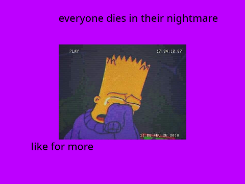 EVERYONE DIES IN THERE NIGHTMARE 