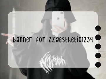 ↷ banner for zzaesthetic1234 °