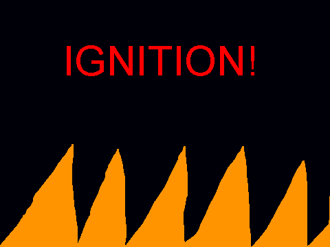 IGNITION!