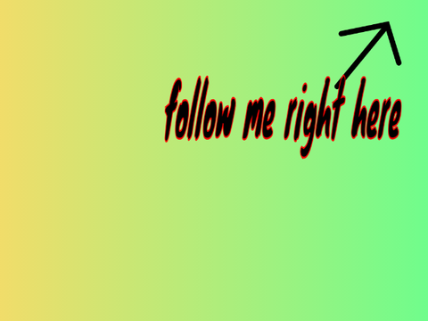 follow me up there