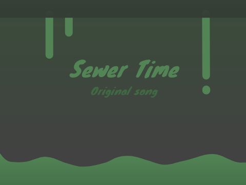 Sewer Time - Original song