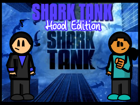 Shark Tank In The Hood