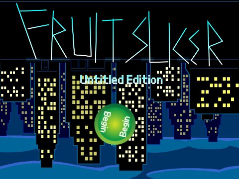 Fruit Slicer: Untitled Edition