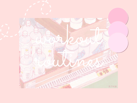♡ | workout routines
