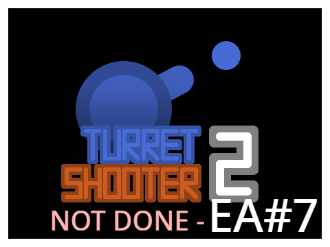 Turret Shooter 2 (Early Access 7)