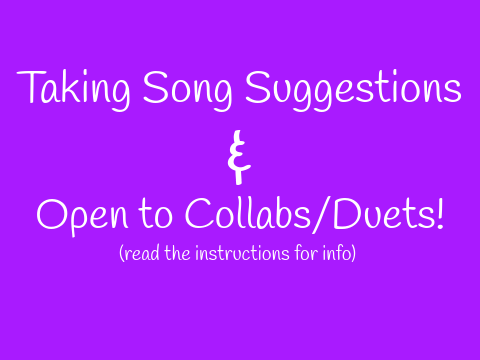 Taking Song Suggestions & Collabs