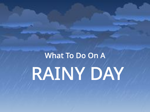 Fun stuff to do on a rainy day
