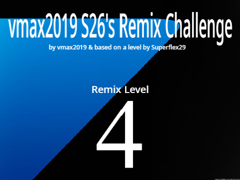 vmax2019 S26's Remix Challenge - Level 4