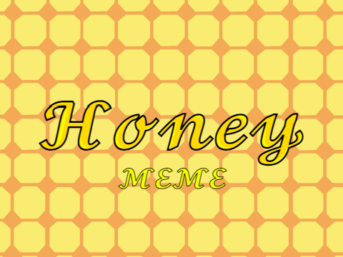 Honey | Original Code MEME (W.I.P.)