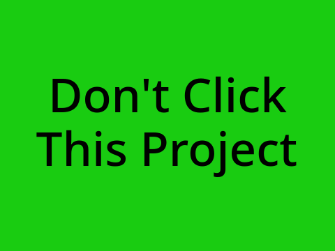Don't Click The Green Flag
