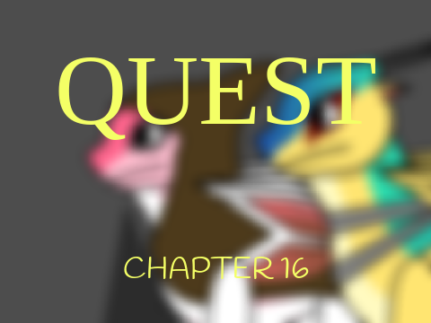 Quest || Chapter 16