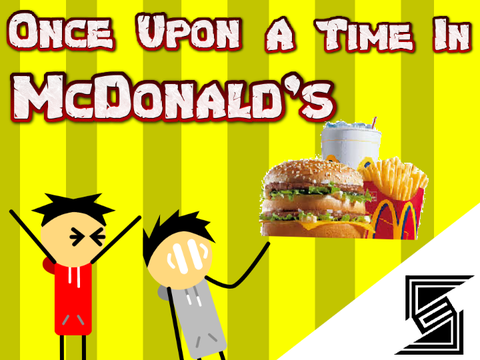 Once Upon A Time In McDonald's................