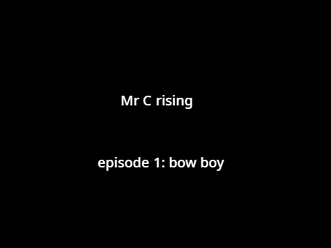 MR C rising: episode 1: bow boy remix-2