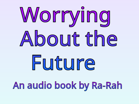 Worrying about the future || Audiobook