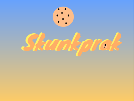 Skunkprak?